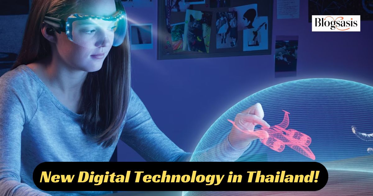 This Blog Will Show You About the New Digital Technology in Thailand! (2024)